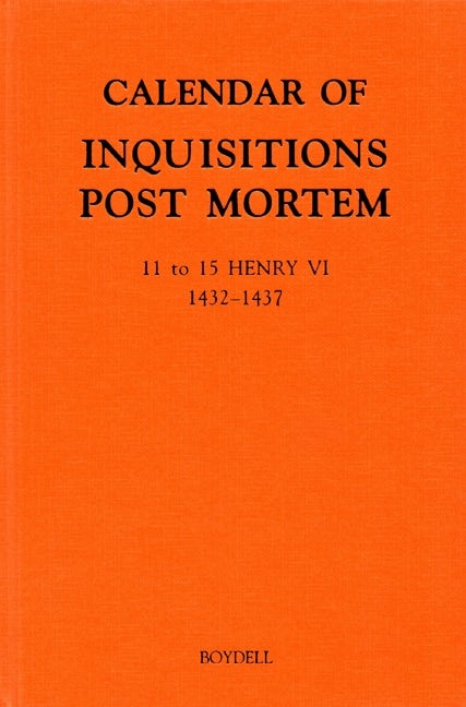 Book cover image for Calendar of Inquisitions Post Mortem and other Analogous Documents preserved in the Public Record Office XXIV: 11-15 Henry VI (1432-1437) ISBN: 9781843836056